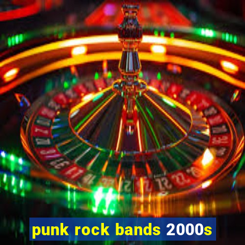 punk rock bands 2000s